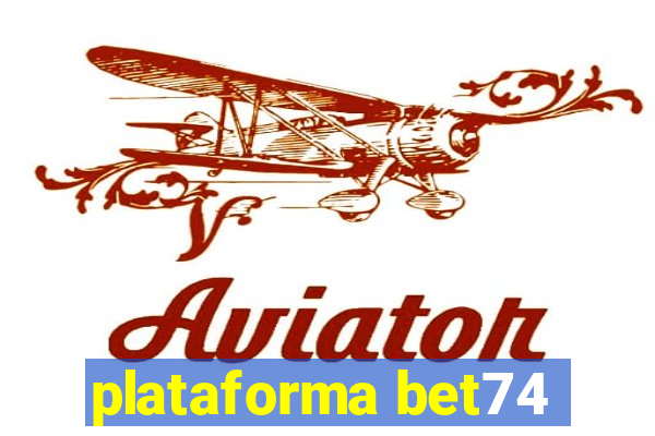 plataforma bet74